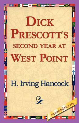Dick Prescott's Second Year at West Point by H. Irving Hancock