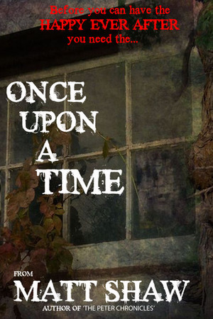 Once Upon a Time by Matt Shaw