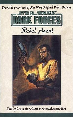 Star Wars Dark Forces: Rebel Agent by John Whitman, William C. Dietz