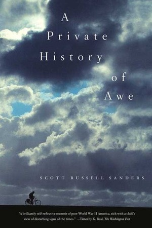 A Private History of Awe by Scott Russell Sanders