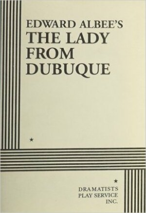The Lady from Dubuque by Edward Albee