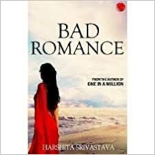 Bad Romance by Harshita Srivastava