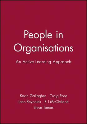 People in Organisations by Craig Rose, Kevin Gallagher, John Reynolds