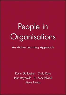 People in Organisations by Craig Rose, Kevin Gallagher, John Reynolds