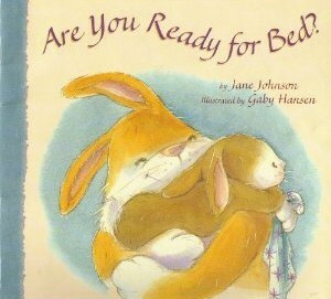Are You Ready For Bed? by Jane Johnson, Gaby Hansen