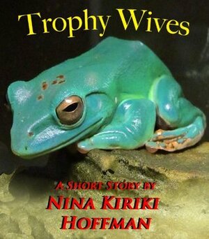 Trophy Wives by Nina Kiriki Hoffman