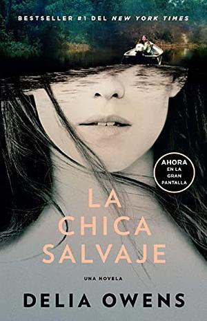 La chica salvaje by Delia Owens