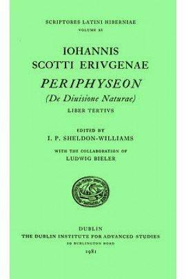 Iohannis Scotti Erivgenae Periphyseon: Liber tertius. Edited by I.P. Sheldon-Williams, with the collaboration of Ludwig Bieler by Mark A. Zier, Ludwig Bieler, Inglis Patrick Sheldon-Williams