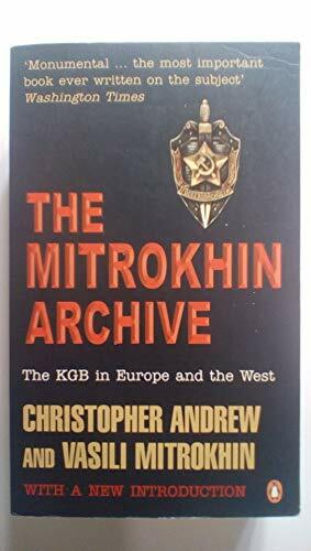 The Mitrokhin Archive: the KGB in Europe and the West by Vasili Mitrokhin, Christopher Andrew