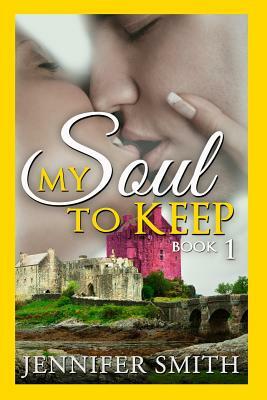 My Soul to Keep: Calen by Jennifer Smith