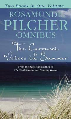Rosamunde Pilcher Omnibus: The Carousel / Voices in Summer by Rosamunde Pilcher
