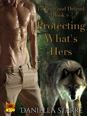 Protecting What's Hers by Daniella Starre