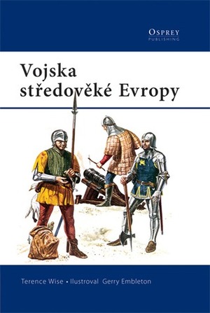 Vojska středověké Evropy by Gerry Embleton, Terence Wise