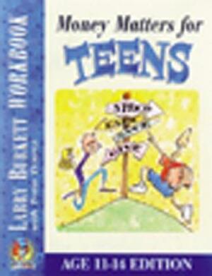 Money Matters Workbook for Teens (Ages 11-14) by Larry Burkett