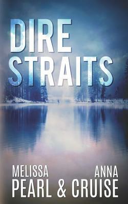Dire Straits by Anna Cruise, Melissa Pearl