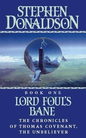 The Chronicles of Thomas Covenant - Lord Foul's Bane by Stephen R. Donaldson, Stephen R. Donaldson