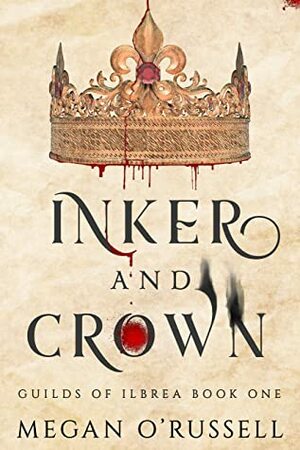 Inker and Crown by Megan O'Russell