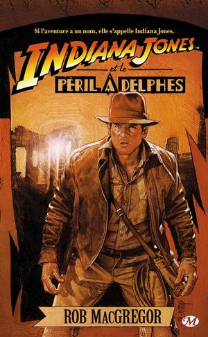 Indiana Jones et le péril à Delphes by Rob MacGregor