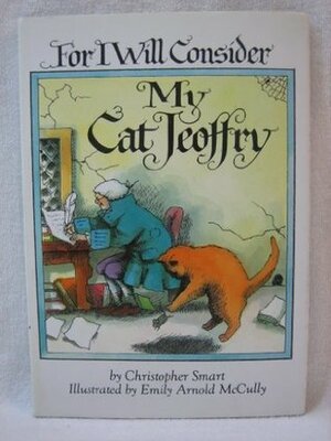 For I Will Consider My Cat Jeoffry by Christopher Smart