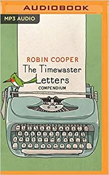 The Timewaster Letters Compendium by Robin Cooper