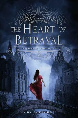 The Heart of Betrayal by Mary E. Pearson