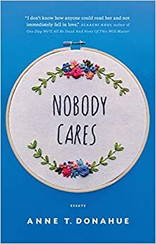 Nobody Cares by Anne T. Donahue