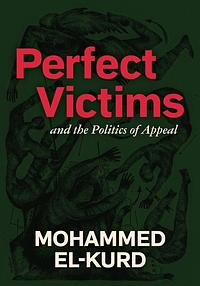 Perfect Victims by Mohammed El-Kurd