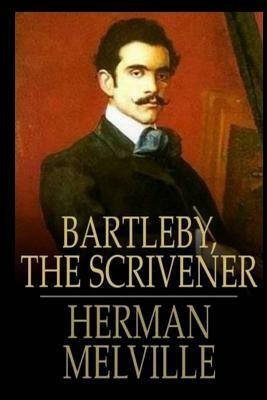 Bartleby, The Scrivener by Herman Melville