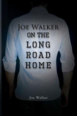 On the Long Road Home by Joe Walker