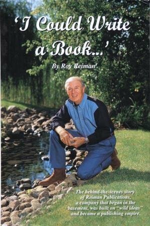 I Could Write a Book... by Roy Reiman