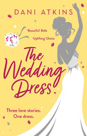 The Wedding Dress by Dani Atkins