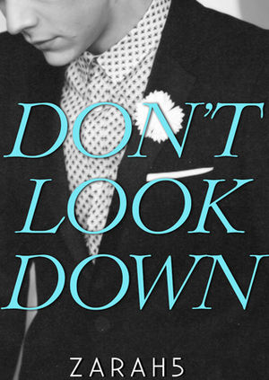 Don't Look Down by zarah5