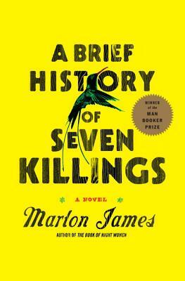 A Brief History of Seven Killings by Marlon James