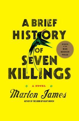 A Brief History of Seven Killings by Marlon James