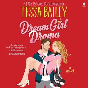 Dream Girl Drama by Tessa Bailey