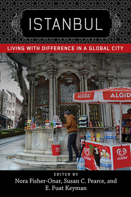 Istanbul: Living with Difference in a Global City by 
