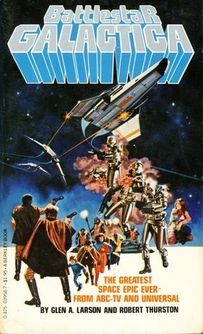 Battlestar Galactica by Robert Thurston, Glen A. Larson
