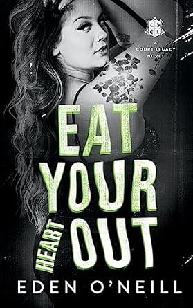 Eat Your Heart Out by Eden O'Neill