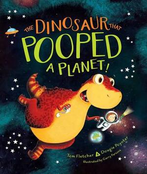 The Dinosaur That Pooped a Planet! by Dougie Poynter, Tom Fletcher