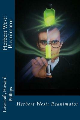 Herbert West: Reanimator by H.P. Lovecraft