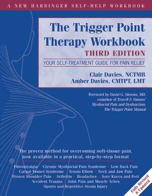 The Trigger Point Therapy Workbook: Your Self-Treatment Guide for Pain Relief by Amber Davies, Clair Davies