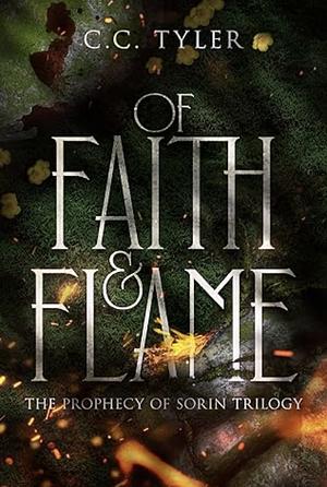 Of Faith & Flame  by C.C. Tyler