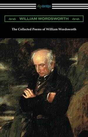 The Collected Poems of William Wordsworth: (with an Introduction by John Morley) by John Morley, William Wordsworth