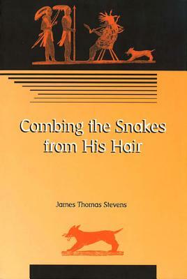 Combing the Snakes from His Hair by James Thomas Stevens