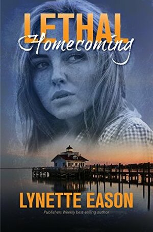 Lethal Homecoming by Lynette Eason