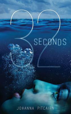 32 Seconds by Johanna K. Pitcairn