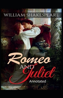 Romeo and Juliet Annotated by William Shakespeare