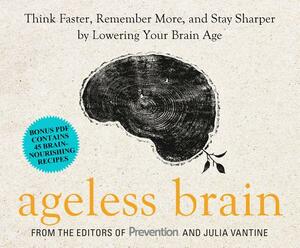 Ageless Brain: Think Faster, Remember More, and Stay Sharper by Lowering Your Brain Age by Julia Vantine