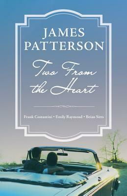 Two From the Heart by Brian Sitts, Frank Constantini, James Patterson, Emily Raymond