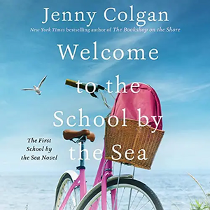 Welcome to the School by the Sea: A Novel by Jenny Colgan